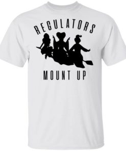 Hocus Pocus Regulators Mount Up Shirt.jpg