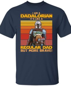 I Am A Dadalorian Its Like A Regular Dad But More Brave 2.jpg