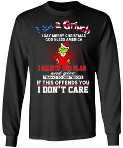 I Am A Grinch I Say Merry Christmas God Bless America Shirt 2.jpg