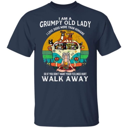 I Am A Grumpy Old Lady I Love Dogs More Than Humans Shirt 1.jpg