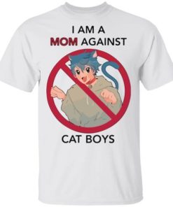 I Am A Mom Against Cat Boys Shirt.jpg