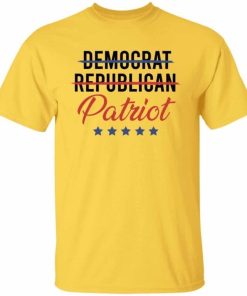 I Am Not Democrat Not Republican I Am Patriot Happy 4th Of July Shirt 2.jpg