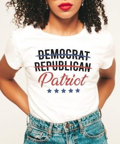 I Am Not Democrat Not Republican I Am Patriot Happy 4th Of July Shirt.jpg