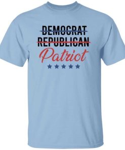 I Am Not Democrat Not Republican I Am Patriot Happy 4th Of July Shirt 3.jpg