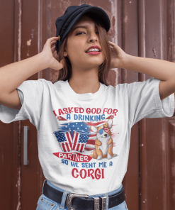 I Asked God For A Drinking Partner So He Sent Me A Corgi 4th Of July 1.png