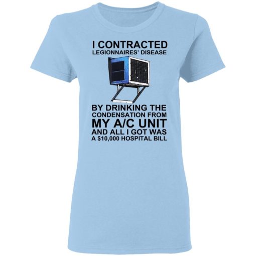 I Contracted Legionnaires Disease Shirt 1.jpg