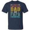 I Have Two Titles Dad And Papa Funny Fathers Day Gifts Daddy Shirt 2.jpg