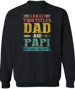 I Have Two Titles Dad And Papi Funny Fathers Day Gifts Daddy Shirt 2.jpg