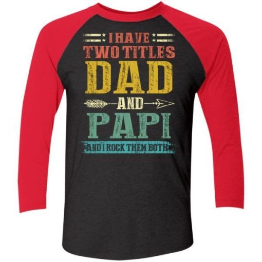 I Have Two Titles Dad And Papi Funny Fathers Day Gifts Daddy Shirt 6.jpg