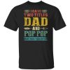 I Have Two Titles Dad And Pop Pop Father Grandpa Gift Shirt.jpg