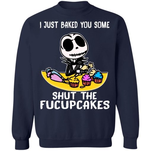 I Just Baked You Some Shut The Fucupcakes Jack Skellington Shirt 2 4.jpg