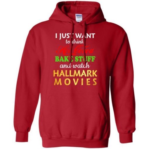 I Just Want To Drink Hot Cocoa Bake Stuff And Watch Hallmark Movies Shirt 2.jpeg