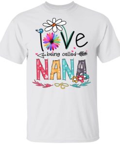 I Love Being Called Nana Daisy Flower Shirt.jpg