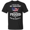I Love My Wife My Country And Getting Pegged Shirt.jpg