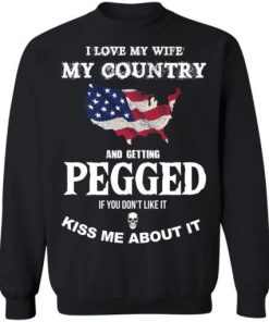 I Love My Wife My Country And Getting Pegged Shirt 2.jpg