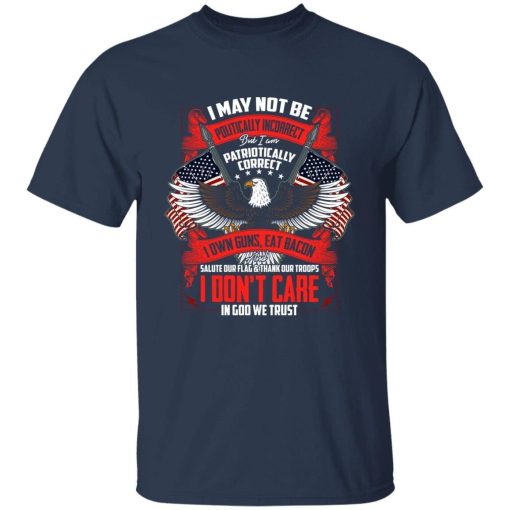 I May Not Be Politically Incorrect But I Am Patriotically Correct Eagle American Flag 2.jpg
