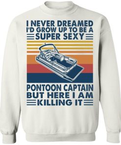I Never Dream Pontoon Boat Captain Shirt 8.jpg