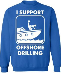 I Support Offshore Drilling Shirt 1.jpg