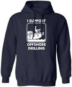 I Support Offshore Drilling Shirt 2.jpg