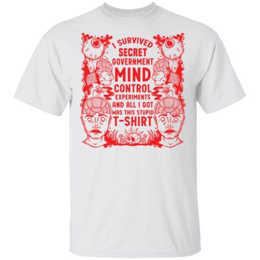 I Survived Secret Government Mind Control Experiments Shirt.jpg