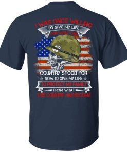 I Was Once Willing To Give My Life For What This Country Stood For Skull Us Veteran Shirt 1.jpg