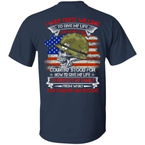 I Was Once Willing To Give My Life For What This Country Stood For Skull Us Veteran Shirt 1.jpg