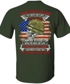 I Was Once Willing To Give My Life For What This Country Stood For Skull Us Veteran Shirt 3.jpg