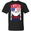 I Willie Love The Usa Flag Shirt.jpg