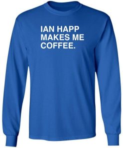 Ian Happ Makes Me Coffee Shirt 1.jpeg