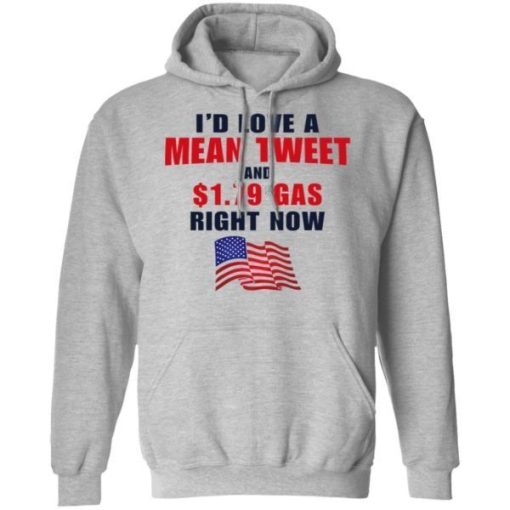 Id Love A Mean Tweet And 1 79 Gas Right Now Shirt 3.jpg