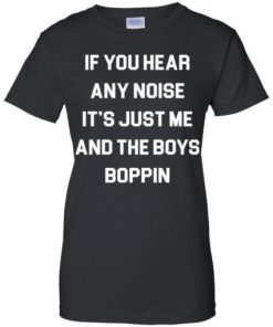 If You Hear Any Noise Its Just Me And The Bills Boppin Shirt 4.jpg