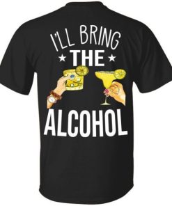 Ill Bring The Alcohol Birthday Gift Shirt.jpg