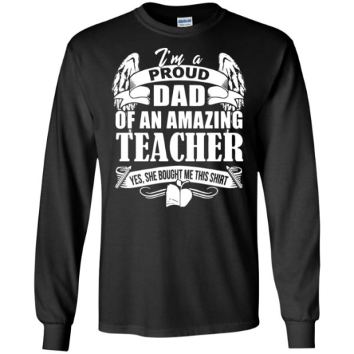 Im A Proud Dad Of An Amazing Teacher She Bought Me This Shirt 4.png