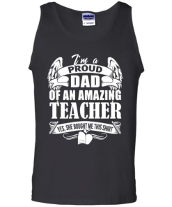Im A Proud Dad Of An Amazing Teacher She Bought Me This Shirt 7.png