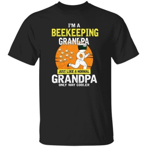 Im Beekeeping Grandpa Just Like A Normal Grandpa Only Way Cooler.jpg