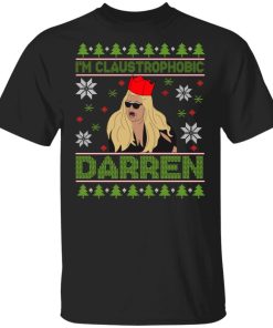 Im Claustrophobic Darren Christmas Shirt.jpg