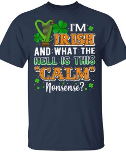 Im Irish And What The Hell Is This Calm Nonsense 1.jpg