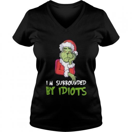 Im Surrounded By Idiots Grinch Christmas 1.jpg