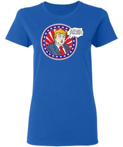 Im The Least Racist Person In This Room Funny Trump Shirt 1.jpg