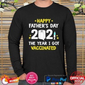 Happy father’s day 2021 the year I got vaccinated 2