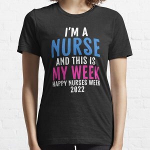 I'm A Nurse And This Is My Week Happy Nurses Week 2022 1