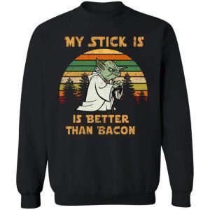 Yoda my stick is better than bacon vintage 4