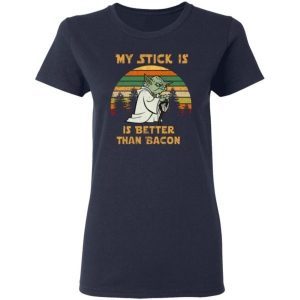 Yoda my stick is better than bacon vintage 1