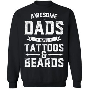 Awesome Dads Have Tattoos And Beards Gift Funny Father’s Day 5
