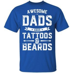 Awesome Dads Have Tattoos And Beards Gift Funny Father’s Day 7