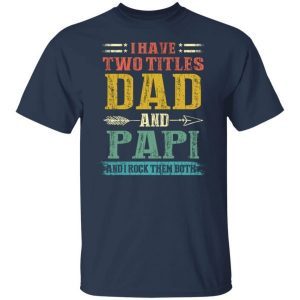 I Have Two Titles Dad And Papi Funny Fathers Day Gifts Daddy 3