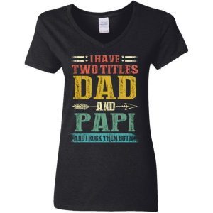 I Have Two Titles Dad And Papi Funny Fathers Day Gifts Daddy 5