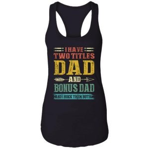 I Have Two Titles Dad And Bonus Dad Funny Fathers Day Gifts 7