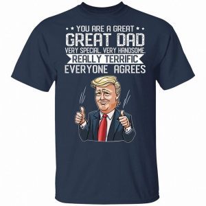 You Are A Great Dad Donald Trump Fathers Day 3