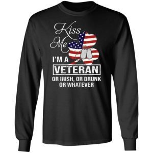 Kiss Me I’m A Veteran Or Irish Or Drunk Or Whatever 2